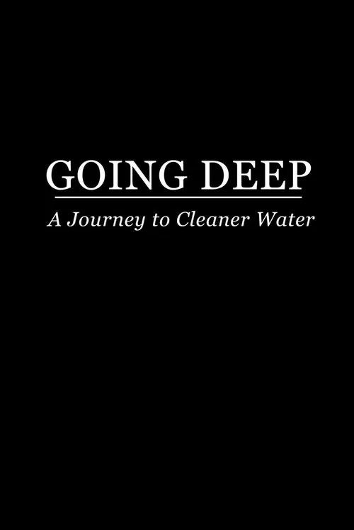 Going Deep: A Journey to Cleaner Water movie poster