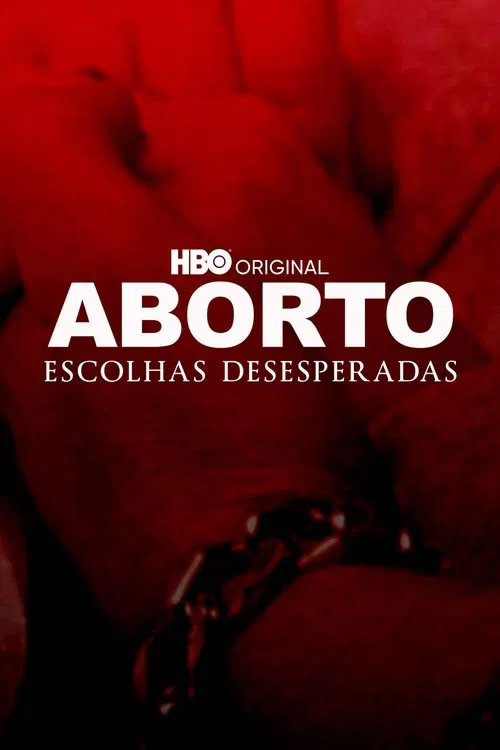 Poster do filme Aborto: Escolhas Desesperadas