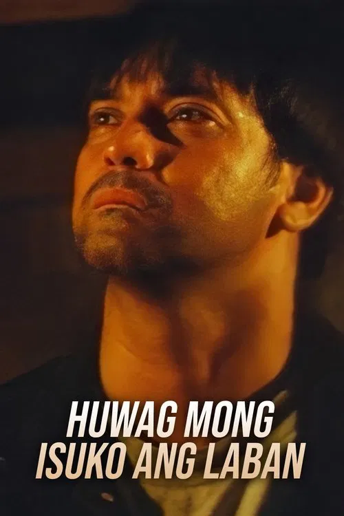 Huwag Mong Isuko Ang Laban movie poster