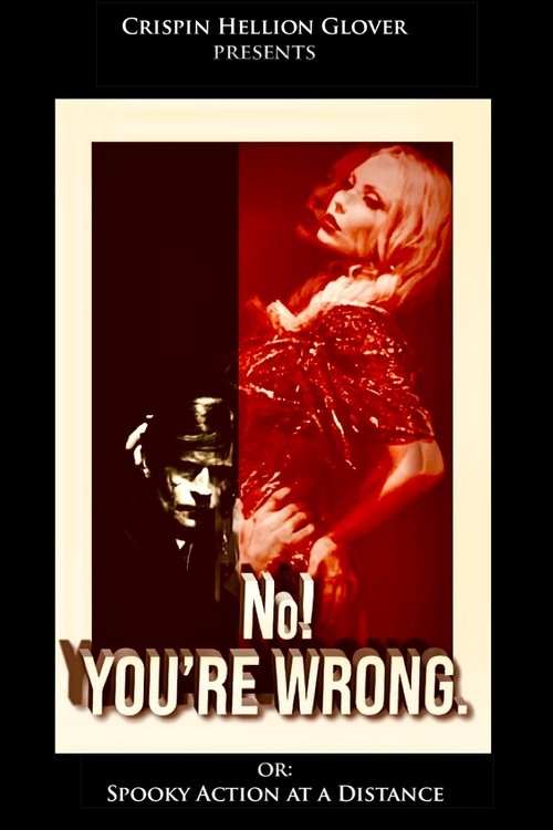 No! YOU'RE WRONG. or: Spooky Action at a Distance movie poster