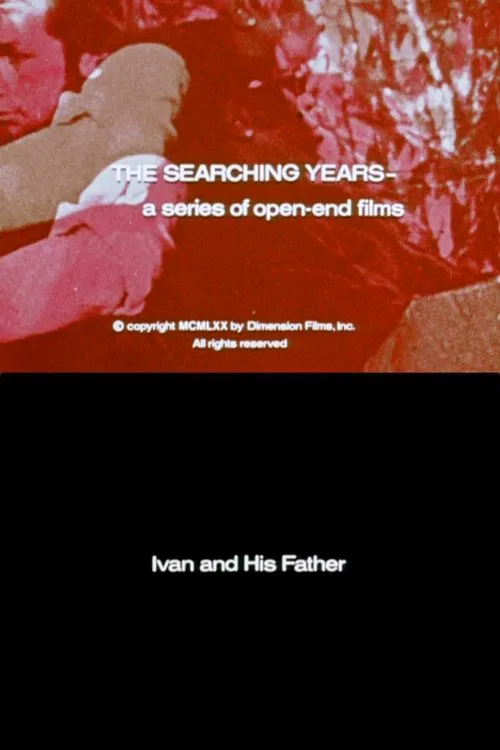 The Searching Years: Ivan and His Father movie poster