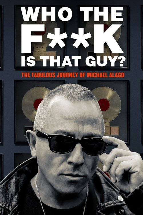 Who the Fuck Is That Guy?: The Fabulous Journey of Michael Alago movie poster