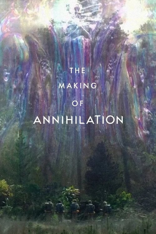 The Making of Annihilation movie poster