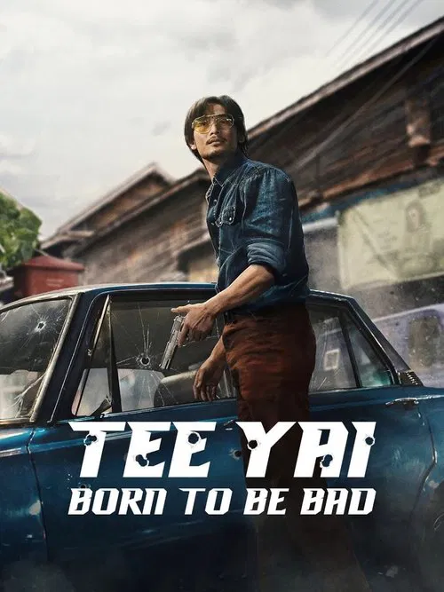 Tee Yai: Born to Be Bad movie poster