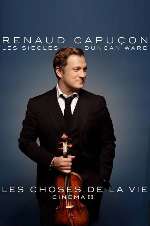 Poster do filme Renaud Capuçon à l'Olympia : Les Choses de la vie - Cinéma II