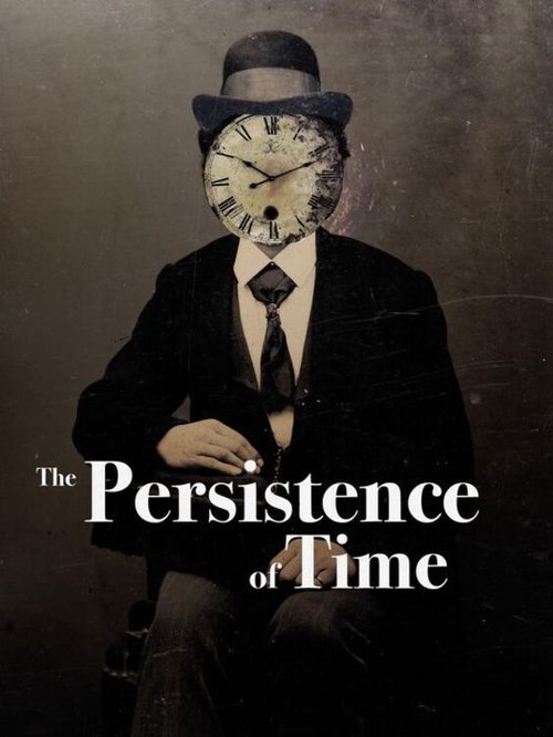 The Persistence of Time movie poster