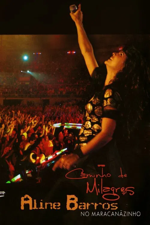 Poster do filme Aline Barros - Caminho de Milagres - Ao Vivo no Maracanãzinho(2008)