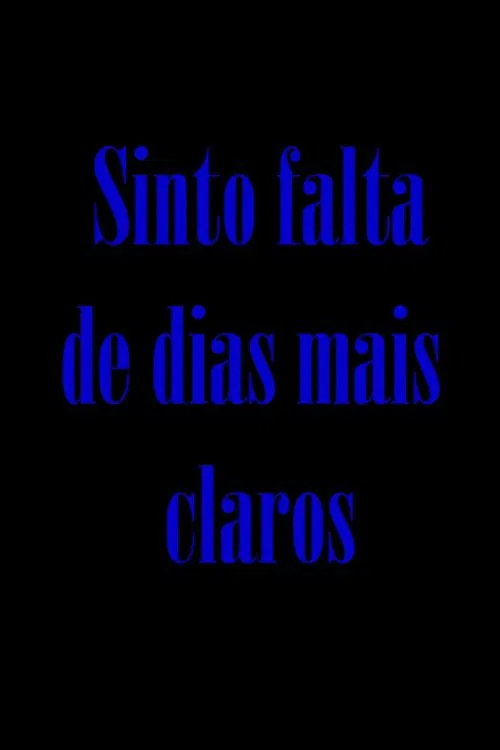 Sinto falta de dias mais claros movie poster