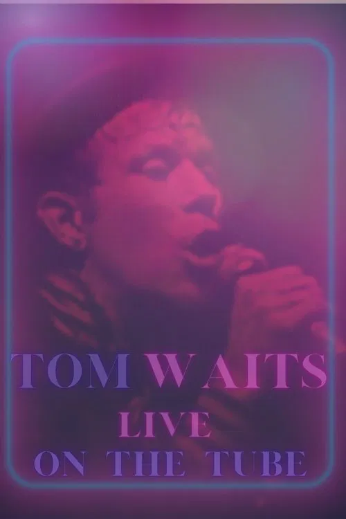 Tom Waits - Live On The Tube movie poster