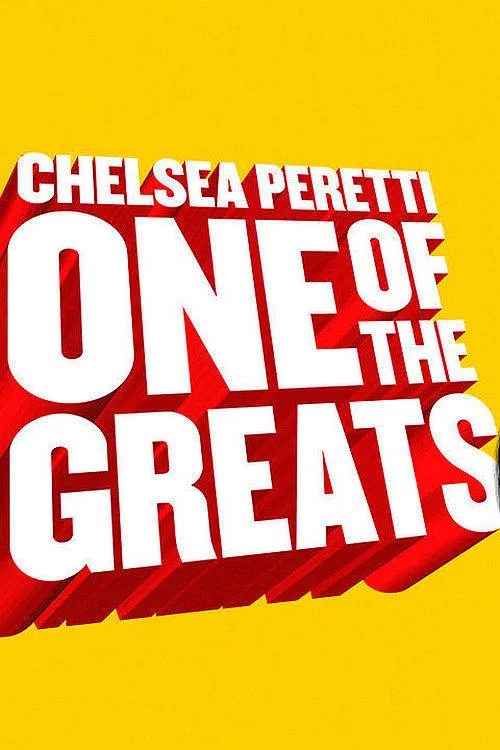 Chelsea Peretti: One of the Greats movie poster
