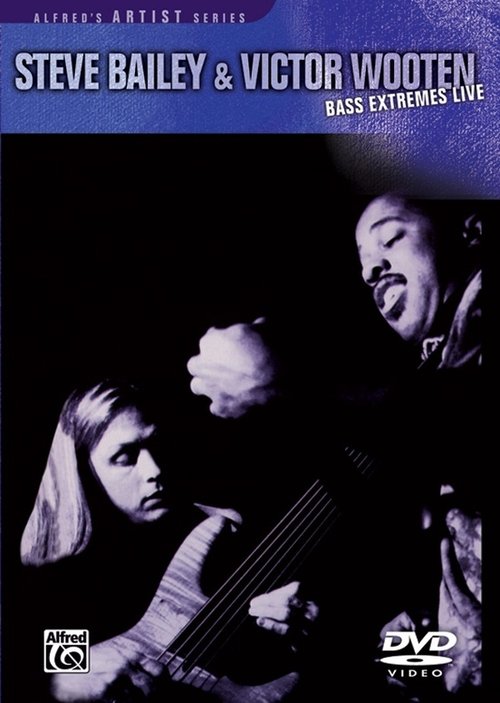 Steve Bailey & Victor Wooten : Bass Extremes Live movie poster