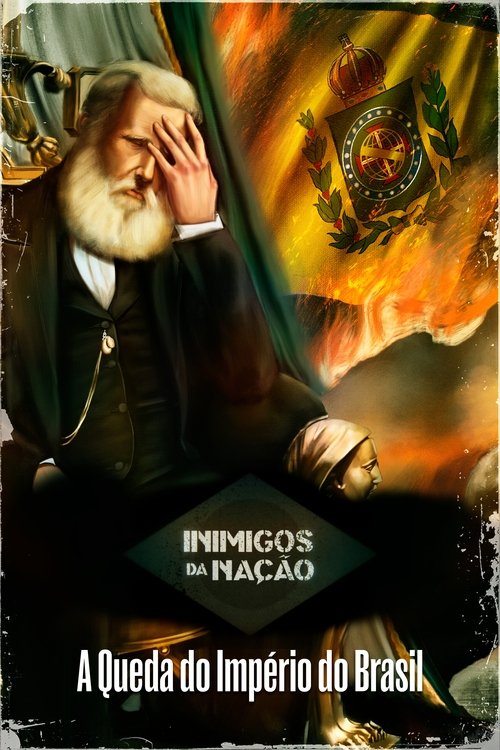 Inimigos da Nação: A Queda do Império do Brasil movie poster