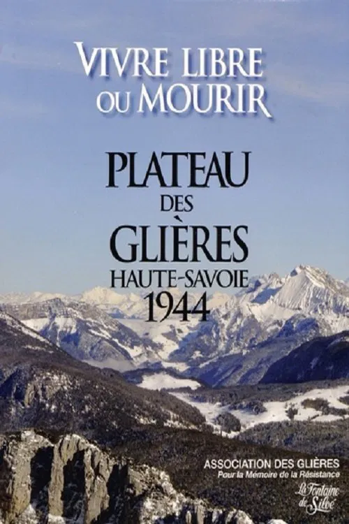 Poster do filme Le maquis des Glières : Vivre libre ou mourir