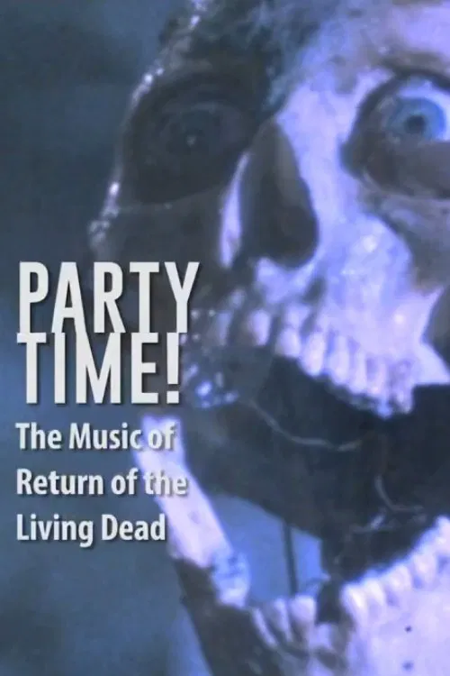 Party Time: The Music of Return of the Living Dead movie poster