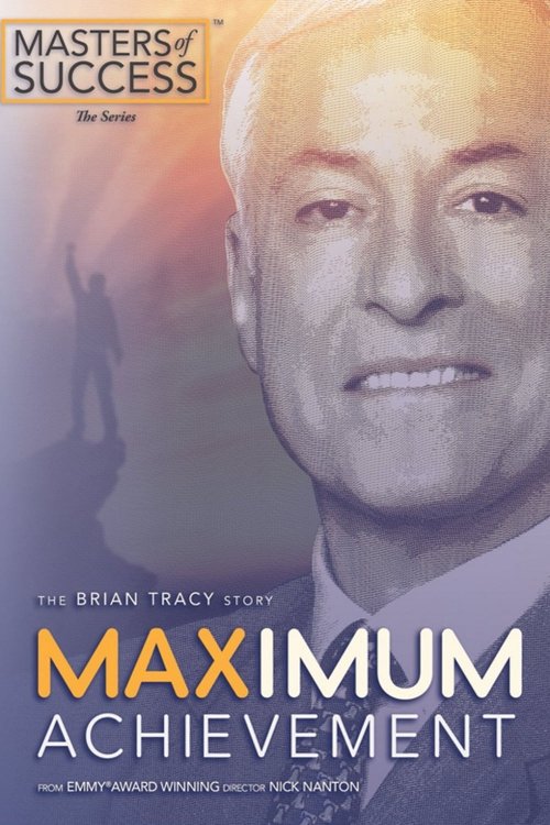 Poster do filme Maximum Achievement: The Brian Tracy Story
