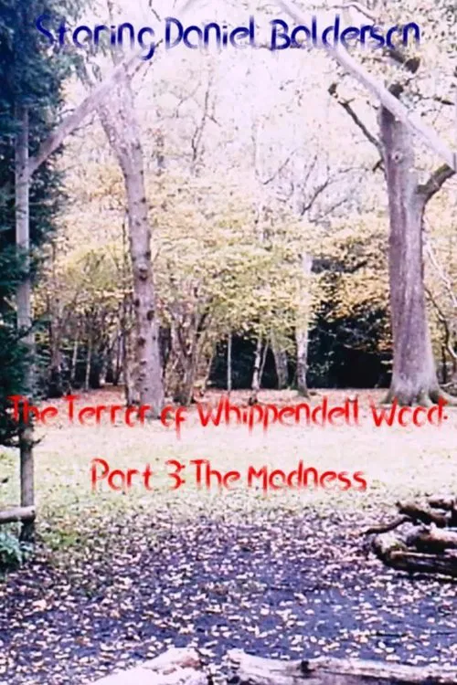 The Terror of Whippendell Wood: Part 3: The Madness movie poster