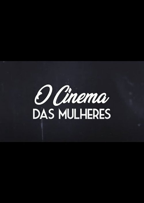 O Cinema das Mulheres movie poster
