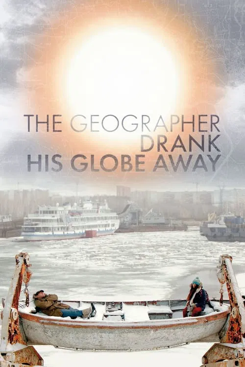 The Geographer Drank His Globe Away movie poster