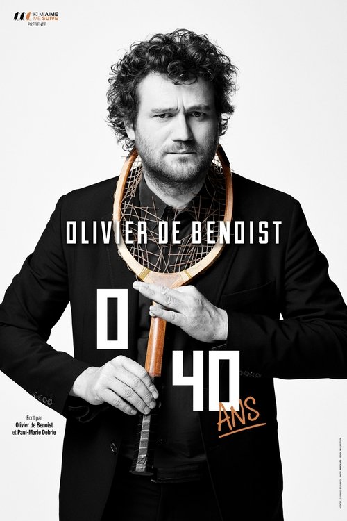 Poster do filme Olivier De Benoist : 0-40 Ans
