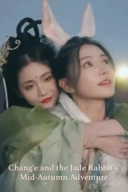 Chang'e and the Jade Rabbit's Mid-Autumn Adventure movie poster