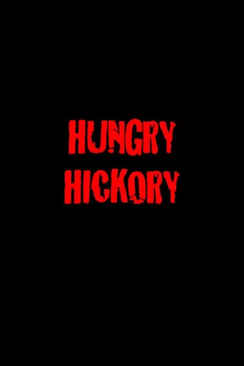Hungry Hickory movie poster