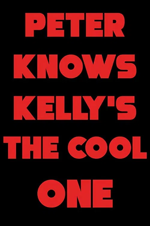 Peter Knows Kelly's the Cool One movie poster