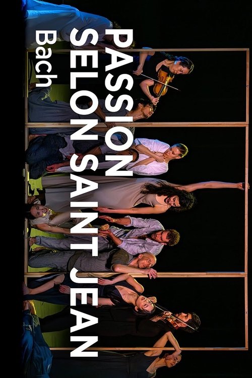 Bach's St John Passion Sasha Waltz movie poster