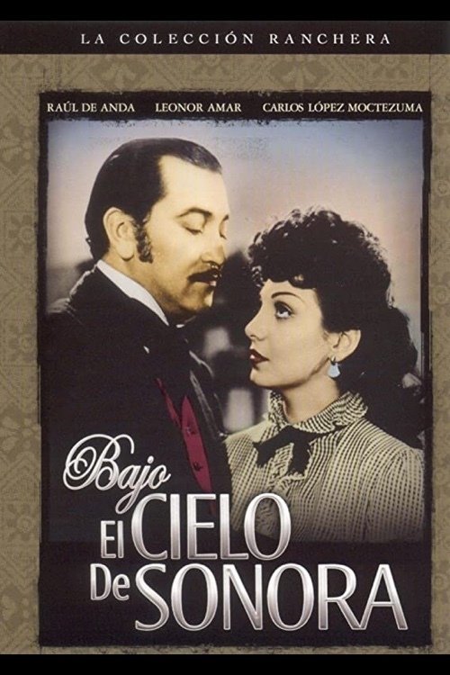 Bajo el cielo de Sonora movie poster