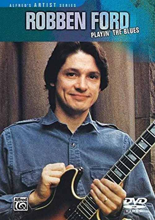Robben Ford: Playin' the Blues movie poster