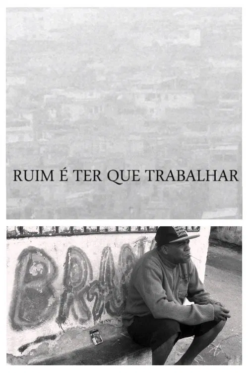 Poster do filme Ruim É Ter Que Trabalhar