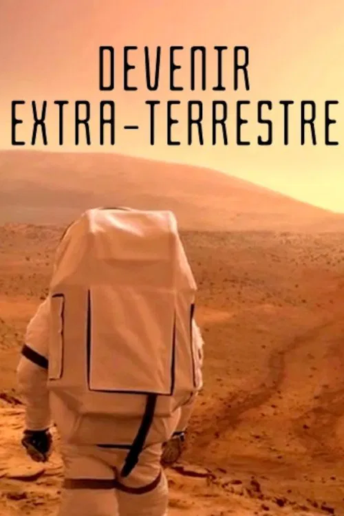 Devenir extra-terrestre movie poster
