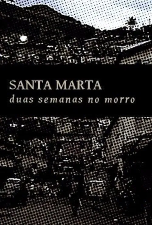 Santa Marta: Duas Semanas no Morro movie poster