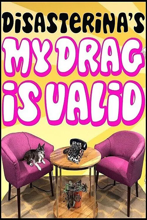 Poster da série Disasterina's My Drag Is Valid