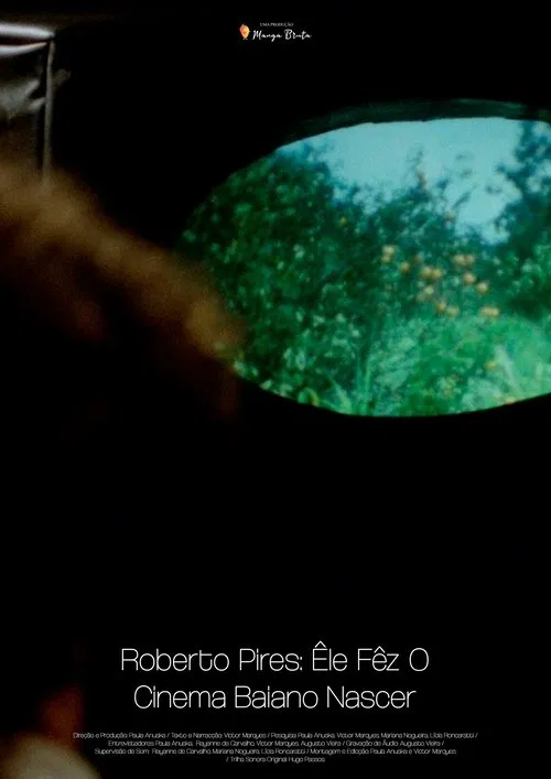 Roberto Pires: Êle Fêz O Cinema Baiano Nascer movie poster