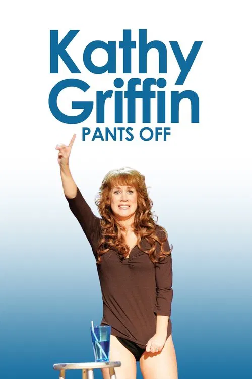 Poster do filme Kathy Griffin: Pants Off