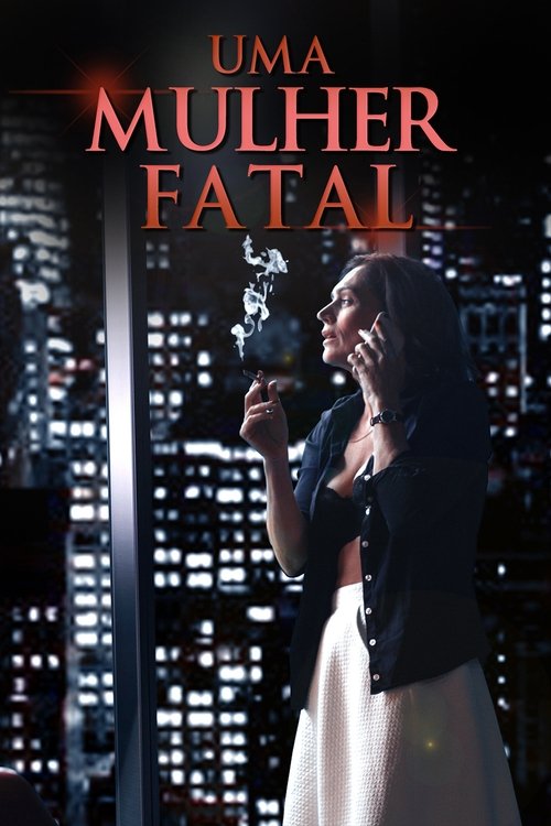 Poster do filme Uma Mulher Fatal