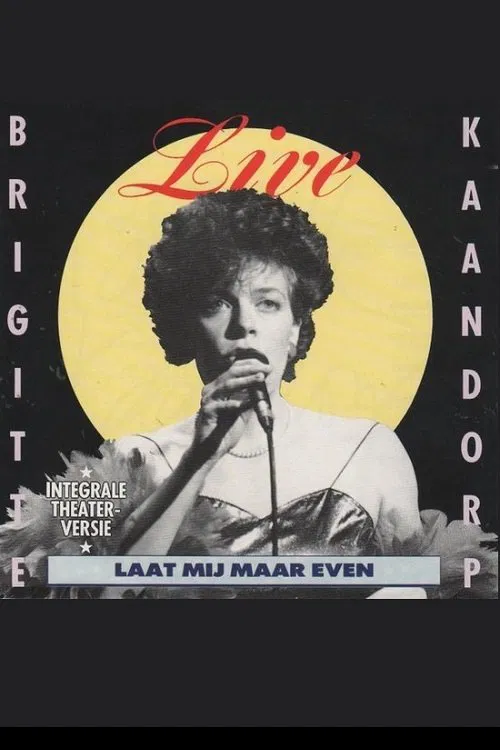 Brigitte Kaandorp: Laat mij maar even movie poster