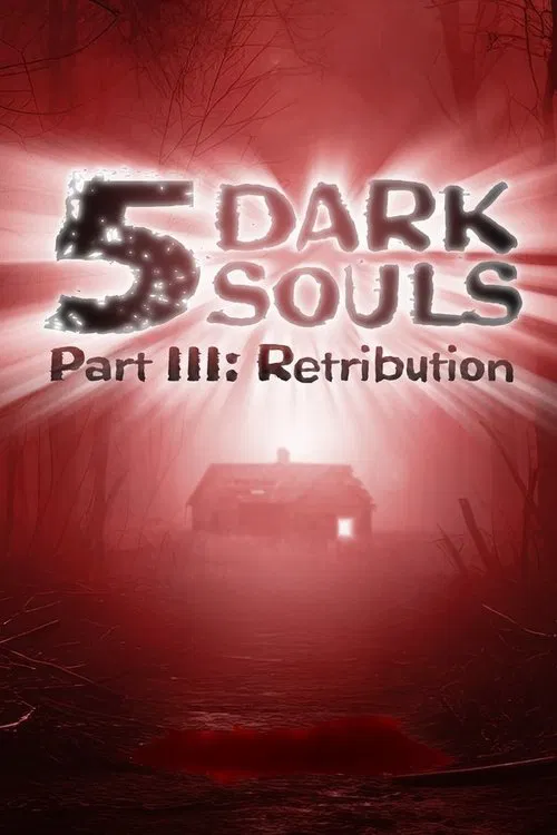 5 Dark Souls, Part III: Retribution movie poster