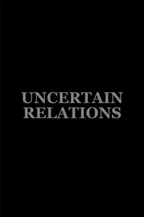 Uncertain Relations movie poster