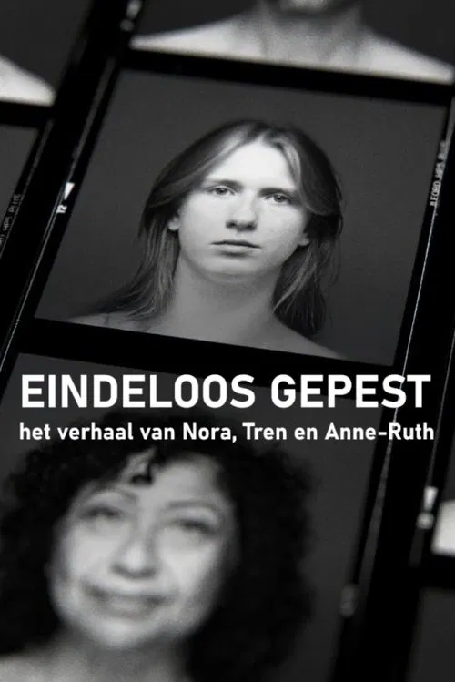 Eindeloos Gepest - Het Verhaal van Nora, Tren en Anne-Ruth movie poster