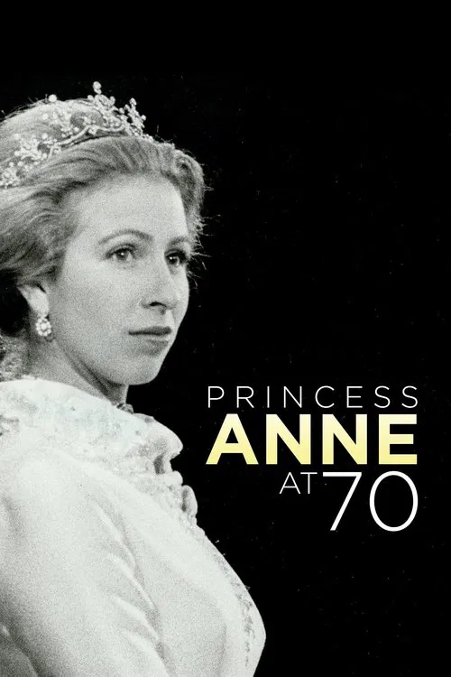 Anne: The Princess Royal at 70 movie poster