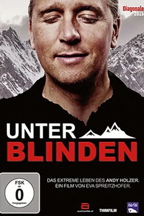 Unter Blinden: Das extreme Leben des Andy Holzer movie poster