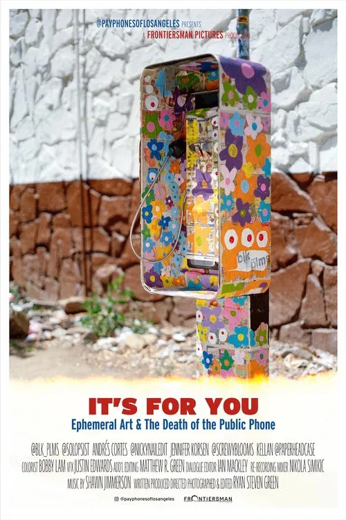 It's For You: Ephemeral Art & The Death of the Public Phone movie poster