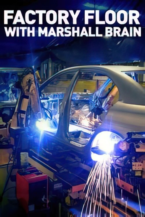 Factory Floor with Marshall Brain tv show poster