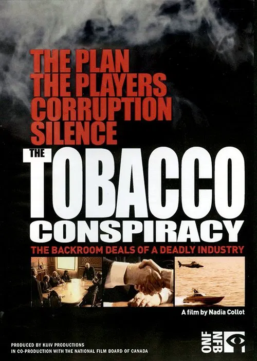 The Tobacco Conspiracy: The Backroom Deals of a Deadly Industry movie poster