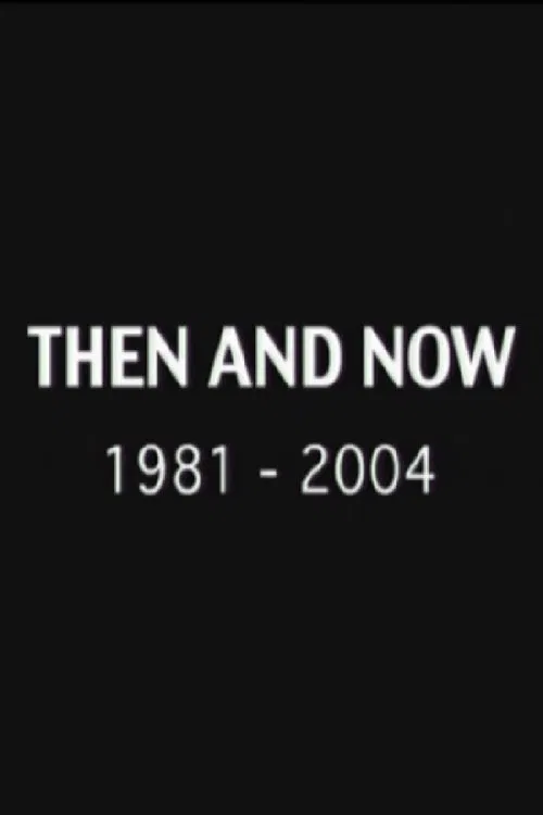 Then and Now: 1981-2004 movie poster