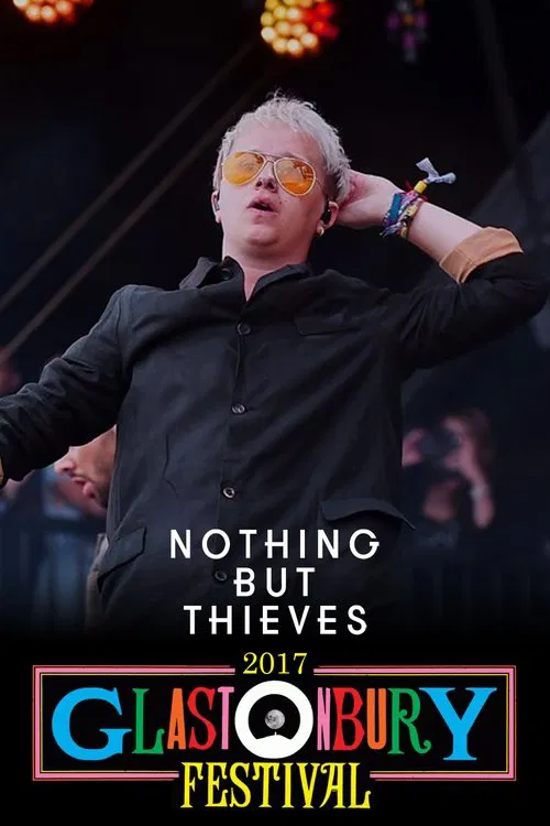 Nothing But Thieves: Live at Glastonbury 2017 movie poster
