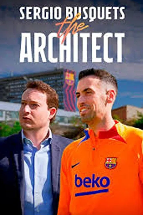 Sergio Busquets, the Architect movie poster