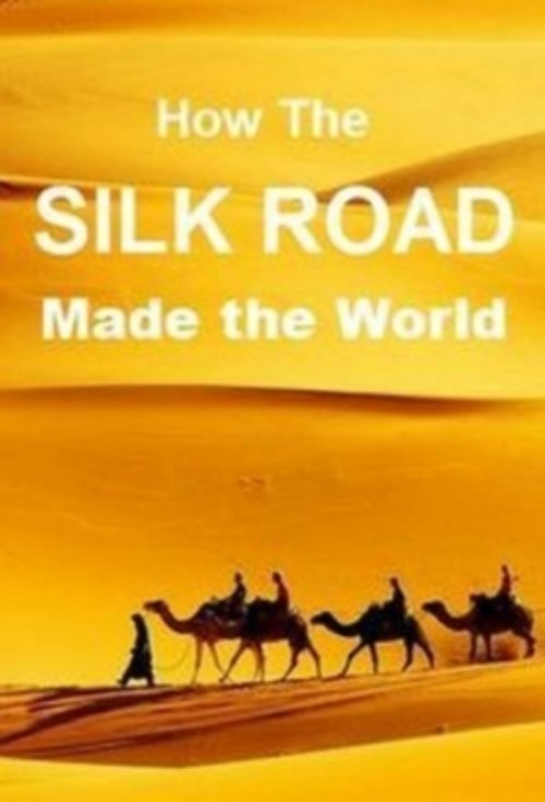 How The Silk Road Made the World tv show poster
