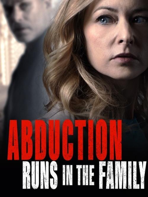 Abduction Runs in the Family movie poster